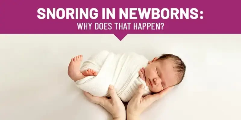 Snoring in Newborns.