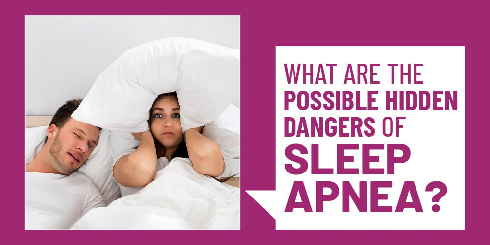 Possible Hidden Dangers of Sleep Apnea