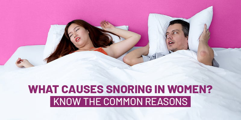 What Causes Snoring in Females? ResMed India