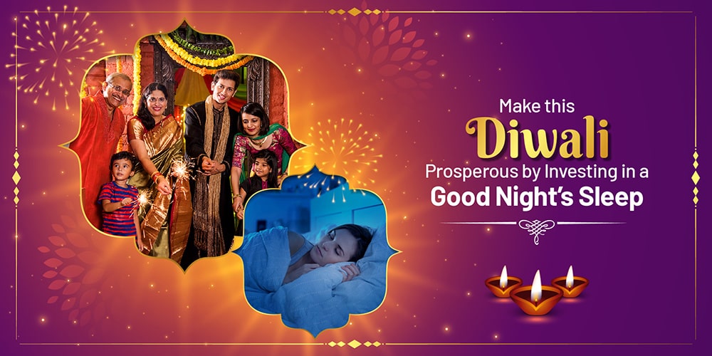 Make Diwali Prosperous by Investing in Good Night Sleep