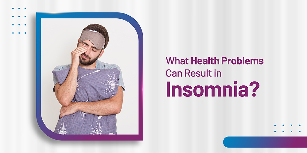 What Health Problems Can Result in Insomnia?