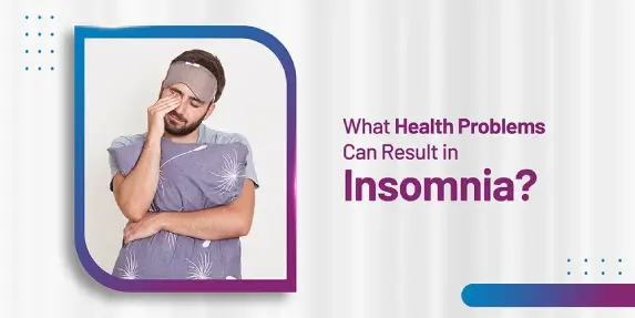 What Health conditions cause Insomnia